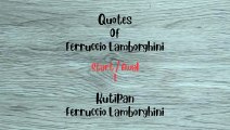 Quotes of Ferruccio Lamborghini / Kutipan - Petikan Ferruccio Lamborghini 001
