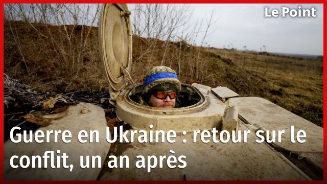 Guerre en Ukraine : retour sur le conflit, un an après l'invasion russe