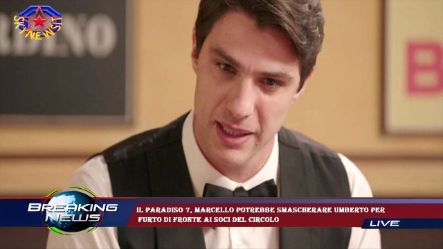 Il Paradiso 7, Marcello potrebbe smascherare Umberto per furto di fronte ai soci del Circolo