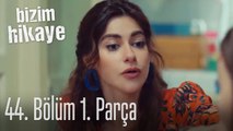 Bizim Hikaye 44. Bölüm 1. Parça