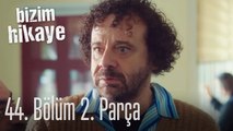 Bizim Hikaye 44. Bölüm 2. Parça