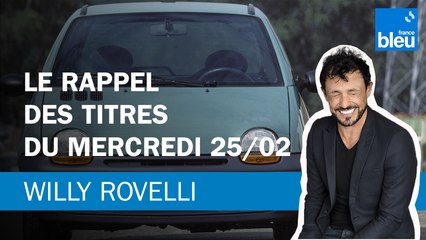Le rappel des titres du mercredi 25/02  - Le billet de Willy Rovelli