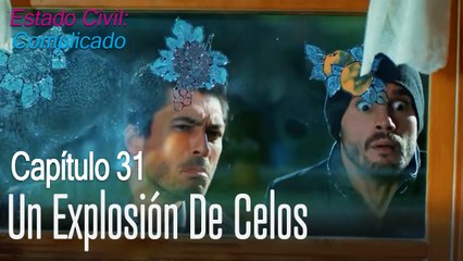Un explosión de celos - Estado Civil: Complicado Capítulo 31