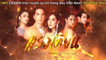 Sức Mạnh Của Nến - tập 24 vietsub ( 12B) Raeng Tian (2019) phim Thái Lan - tình Trong Lửa Hận tập 24 vietsub trọn bộ