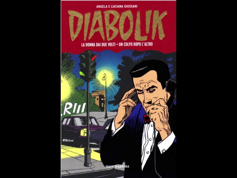 DIABOLIK---GLI ANNI DELLA GLORIA- LA DONNA DAI DUE VOLTI, UN COLPO DOPO L,ALTRO