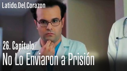 No lo enviaron a prisión - Latido Del Corazon Capitulo 26