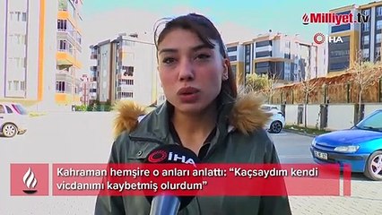 Download Video: Kahraman hemşire o anları anlattı: “Kaçsaydım kendi vicdanımı kaybetmiş olurdum”