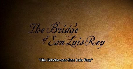 Die Brücke von San Luis Rey (2004) Filme Deustche HD