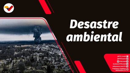 Tras la Noticia | Catástrofe en EE. UU. por descarrilamiento de un tren con químicos