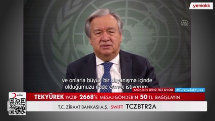 'Türkiye Tek Yürek' yardım kampanyasına Guterres de destek oldu