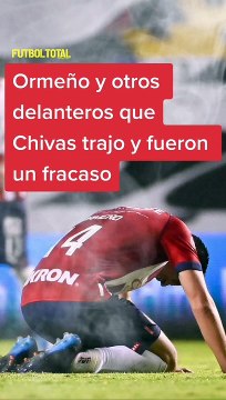 Chivas: Santiago Ormeño y otros delanteros que fueron un fracaso en Liga MX - Futbol Total