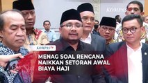 Menag Soal Rencana Naikkan Setoran Awal Biaya Haji: Sudah 20 Tahun Tak Berubah