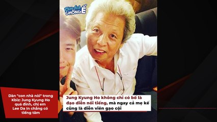 Dàn "con nhà nòi" trong Kbiz: Jung Kyung Ho quá đỉnh, chị em Lee Da In chẳng có tiếng tăm | Điện Ảnh Net