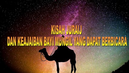 KISAH JURAIJ DAN KEAJAIBAN BAYI MUNGIL YANG BISA BERBICARA SERTA HIKMAH YANG BISA DIAMBIL