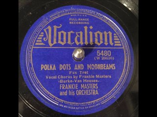 Polka Dots and Moonbeams - Frankie Masters and His Orchestra (1940)