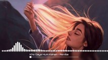 Kho Gaye Hum Kahan [Slowed+Reverb] _ Lofi