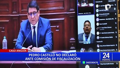 Pedro Castillo no declaró ante Comisión de Fiscalización por caso Anguía