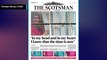 The Scotsman Bulletin Thursday February 16 2023 Nicola Sturgeon - The view from Westminster