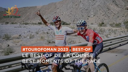 Best-of / Highlights of the race - #TourofOman 2023