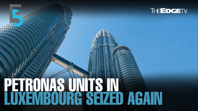 EVENING 5: Petronas units in Luxembourg seized again — report