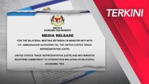 [TERKINI] Malaysia-AS | Tingkatkan kolaborasi ekonomi peringkat global dan serantau