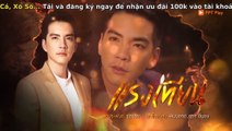 Sức Mạnh Của Nến - tập 30 vietsub (15B) Raeng Tian (2019) phim Thái Lan - tình Trong Lửa Hận tập 30  vietsub trọn bộ
