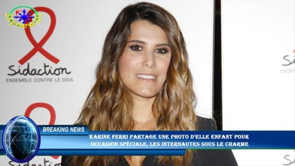 Karine Ferri partage une photo d’elle enfant pour  occasion spéciale, les internautes sous le charme