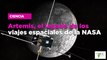 Artemis, el legado de los viajes espaciales de la NASA