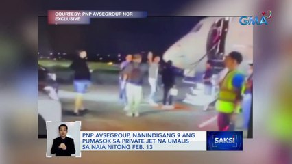 PNP AVSEGROUP, nanindigang 9 ang pumasok sa private jet na umalis sa NAIA nitong Feb. 13 | Saksi