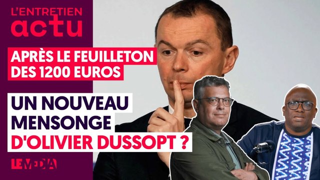 APRÈS LE FEUILLETON DES 1200 EUROS _ UN NOUVEAU MENSONGE D'OLIVIER DUSSOPT _