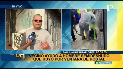 Habla el “Samaritano” que ayudó al hombre que huía desnudo de un hostal en SJM