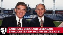 Legendary Broadcaster and Cardinals Great Tim McCarver Dies at Age 81
