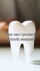 How can I protect my tooth enamel?