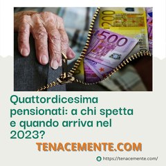 Pensioni, quattordicesima: a chi spetta e quando arriva nel 2023?