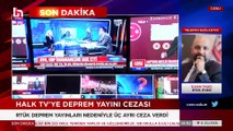 RTÜK Halk TV'siz Türkiye istiyor! Bu sefer de deprem sansürü