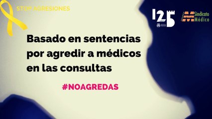 Vídeo "#NoAgredas" para concienciar sobre las agresiones a médicos