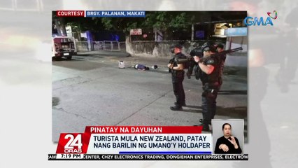 Turista mula New Zealand, patay nang barilin ng umano'y holdaper | 24 Oras