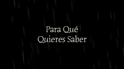 La Maquinaria Norteña - Para Qué Quieres Saber (LETRA)