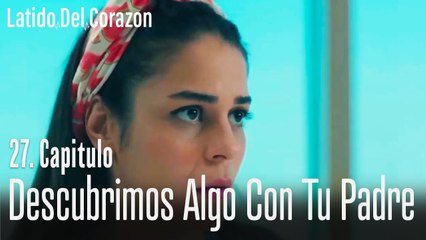 Descubrimos algo con tu padre - Latido Del Corazon Capitulo 27