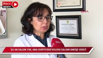 Prof.Dr. Yavuz: Şu an salgın yok, ama Suriye'deki kolera salgını endişe verici