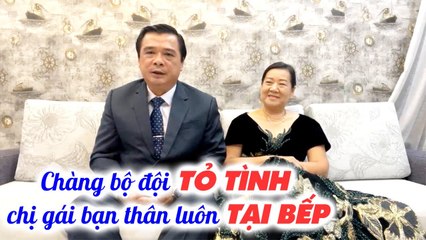 Quyền Linh CƯỜI NGẤT với màn TỎ TÌNH chị gái bạn thân đầy BẤT NGỜ của chàng BỘ ĐỘI _ Chuyện MCND
