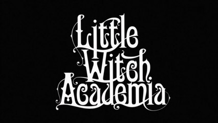 Little Witch Academia