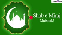 Shab-e-Miraj 2023 Mubarak: Greetings, Messages, HD Wallpapers To Share on the Night of Ascension