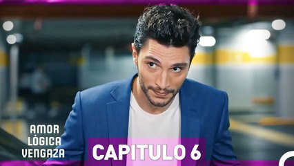 Amor Lógica Venganza - Capitulo 6 (Español Doblado)