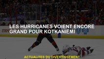 Les Hurricanes voient toujours grand pour Kotkaniemi