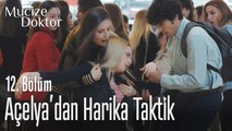 Açelya'dan harika taktik - Mucize Doktor 12. Bölüm