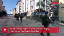 1'inci Komando Tugayı ve 2'nci Komando Tugayı Hatay'da asayiş görevini sürdürüyor