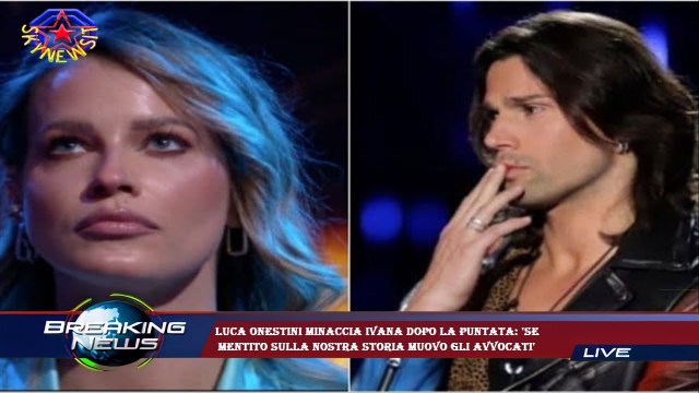 Luca Onestini minaccia Ivana dopo la puntata: 'Se mentito sulla nostra storia muovo gli avvocati'