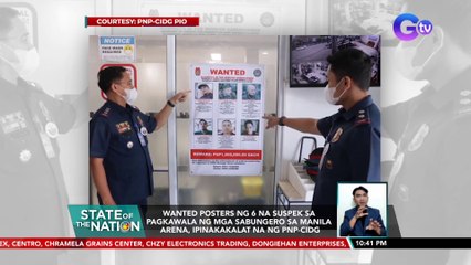 Wanted posters ng 6 na suspek sa pagkawala ng mga sabungero sa Manila Arena, ipinakakalat na ng PNP-CIDG | SONA