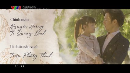 Xem phim đừng làm mẹ cáu - tập 21] vtv3 hd